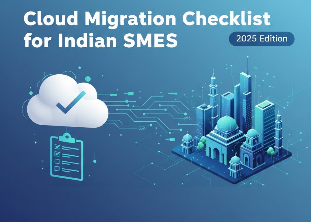 Cloud Migration Checklist for Indian SMEs — 2025 Edition